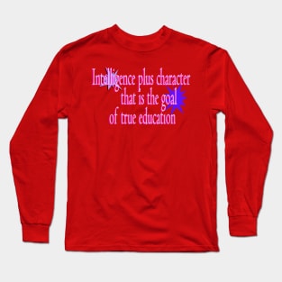 Intelligence plus character that is Long Sleeve T-Shirt